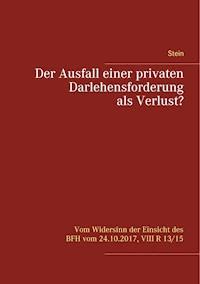 Der Ausfall einer privaten Darlehensforderung als Verlust? - Michael Stein - ebook