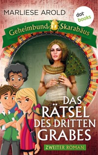 Geheimbund Skarabäus - Band 2: Das Rätsel des dritten Grabes - Marliese Arold - ebook