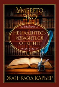 Не надейтесь избавиться от книг! - Умберто Эко - ebook
