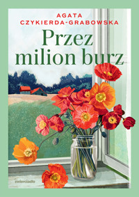 Przez milion burz - Agata Czykierda-Grabowska - ebook + książka