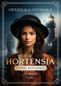 Hortensja. Cykl Córki botanika. Bliźniaczki. Tom 1 - Urszula Gajdowska - książka
