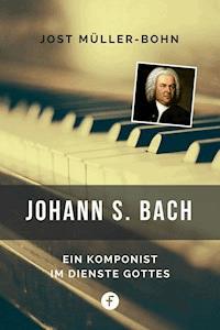 Johann S. Bach - Jost Müller-Bohn - ebook