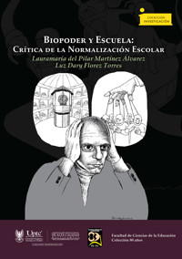 Biopoder y Escuela - Luz Dary Flórez Torres - ebook