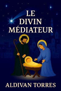 Le Divin Médiateur - Aldivan Teixeira Tôrres - ebook