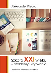 Szkoła XXI wieku - Piecuch Aleksander - książka