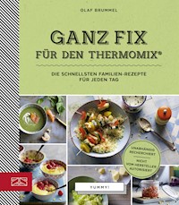 Ganz Fix für den Thermomix - Olaf Brummel - ebook