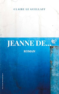 Jeanne De... - Claire Le Guellaff - ebook