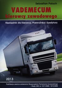 Vademecum kierowcy zawodowego 2013 - Paluch Sebastian - książka