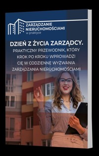 Dzień z życia zarządcy: Przewodnik dla zarządcy nieruchomości - zbiorowa praca - książka