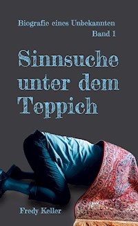 Sinnsuche unter dem Teppich - Fredy Keller - ebook