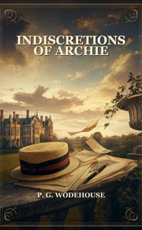 Indiscretions Of Archie - Wodehouse	 P.G. - ebook