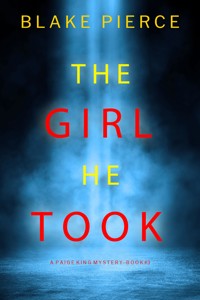 The Girl He Took (A Paige King FBI Suspense Thriller—Book 3) - Blake Pierce - ebook