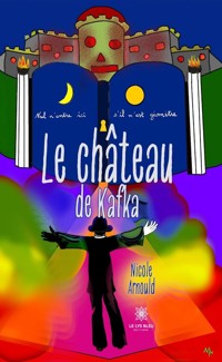 Le château de Kafka - Nicole Arnould - ebook