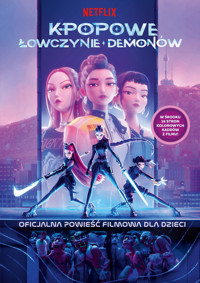 K-popowe łowczynie demonów. Oficjalna powieść filmowa dla dzieci - Jessica Yoon - książka