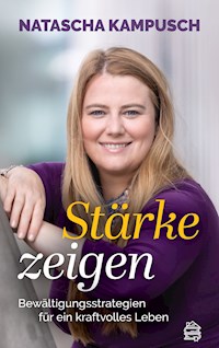 Stärke zeigen - Natascha Kampusch - ebook