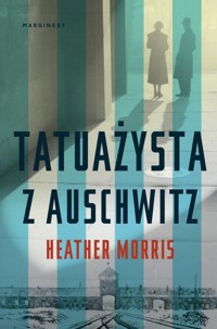 Tatuażysta z Auschwitz - Heather Morris - książka
