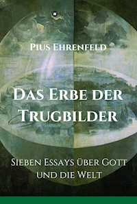 Das Erbe der Trugbilder - Pius Ehrenfeld - ebook
