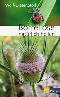 Borreliose natürlich heilen - eBook - Wolf-Dieter Storl - ebook