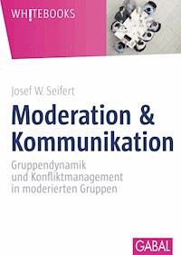 Moderation & Kommunikation - Josef W. Seifert - ebook