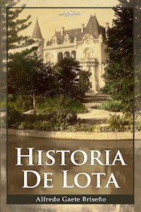 Historia de Lota - Alfredo Gaete Briseño - ebook