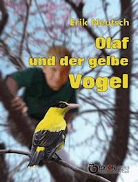 Olaf und der gelbe Vogel - Erik Neutsch - ebook