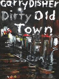 Dirty Old Town - Garry Disher - ebook