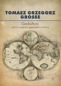 Geokultura - Tomasz Grzegorz Grosse - książka