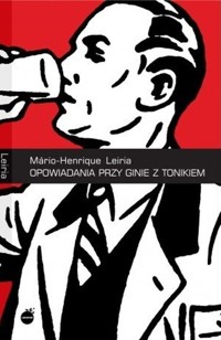 Opowiadania przy ginie z tonikiem - Leiria Mario-Henrique - książka