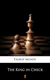 The King in Check - Talbot Mundy - ebook