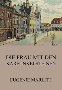 Die Frau mit den Karfunkelsteinen - Eugenie Marlitt - ebook