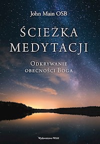 Ścieżka medytacji - John Main OSB - ebook