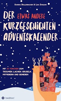Der etwas andere Kurzgeschichten-Adventskalender - Sandra Bollenbacher - ebook