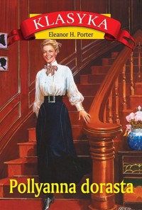 Pollyanna dorasta - Eleanor H. Porter - książka