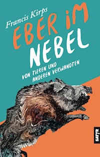Eber im Nebel - Francis Kirps - ebook