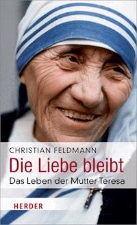 Die Liebe bleibt - Christian Feldmann - ebook