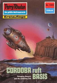 Perry Rhodan 1353: CORDOBA ruft BASIS - K.H. Scheer - ebook