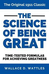The Science of Being Great - Wallace D. Wattles - ebook + audiobook