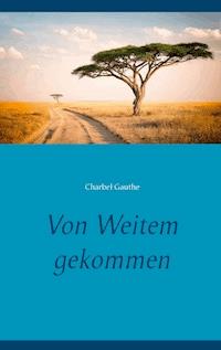 Von Weitem gekommen - Charbel Gauthe - ebook