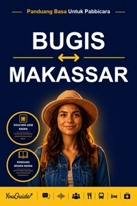 The Language Guide for Travelers - Buginese to Makassarese - YouGuide - ebook