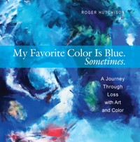 My Favorite Color is Blue. Sometimes. - Roger Hutchison - ebook