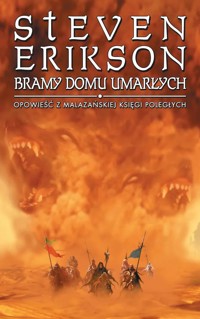 Bramy Domu Umarłych. Opowieści z Malazańskiej Księgi Poległych. Tom 2 - Steven Erikson - ebook + książka