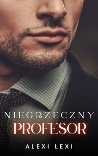 Niegrzeczny profesor - Lexi Alexi - ebook