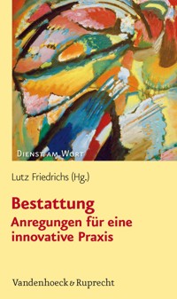 Bestattung – Anregungen für eine innovative Praxis -  - ebook