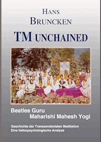 TM unchained - Hans Bruncken - ebook