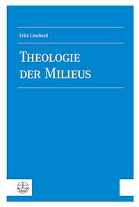 Theologie der Milieus - Fritz Lienhard - ebook