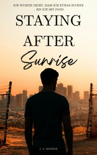 Staying After Sunrise - J. A. Monroe - ebook