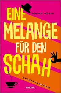 Eine Melange für den Schah - Sabina Naber - ebook