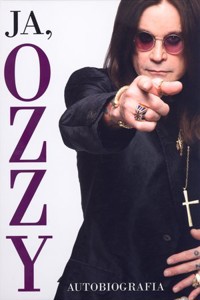 Ja, Ozzy. Autobiografia - Ozzy Osbourne - książka