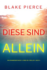 Diese sind allein (Ein spannender Nicky-Lyons-FBI-Thriller – Buch 4) - Blake Pierce - ebook