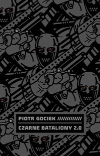 Czarne Bataliony 2.0 - Piotr Gociek - ebook